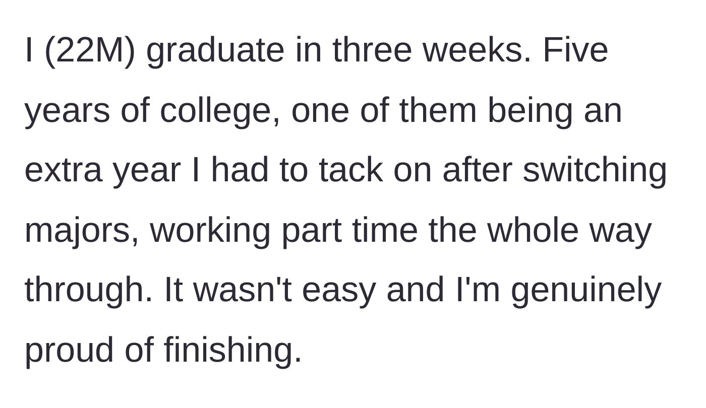 Story part 1 - A 22-year-old college senior proudly reflects on grinding through five years of school and part-time jobs to graduate.