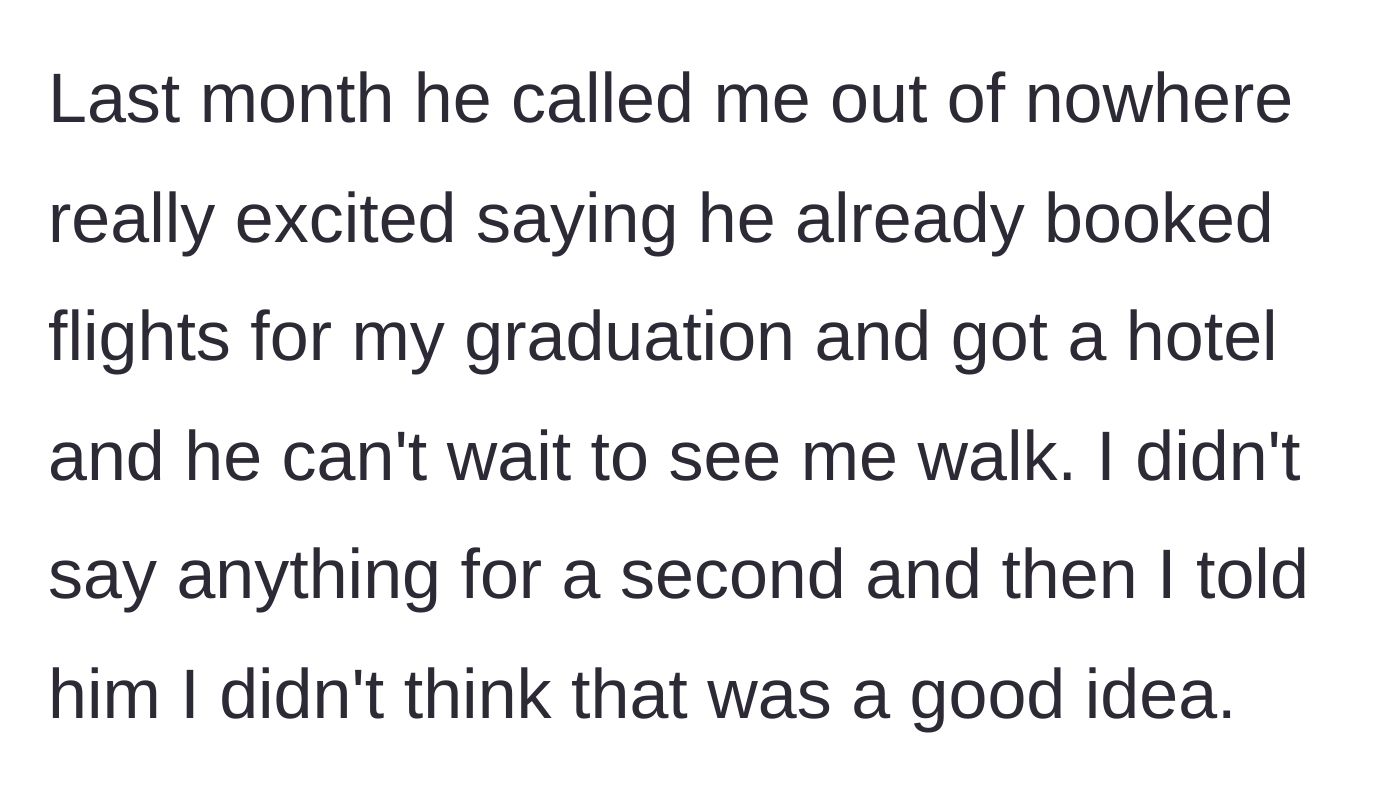 Story part 3 - The absentee father suddenly calls with booked flights for the graduation, but the son tells him not to come.