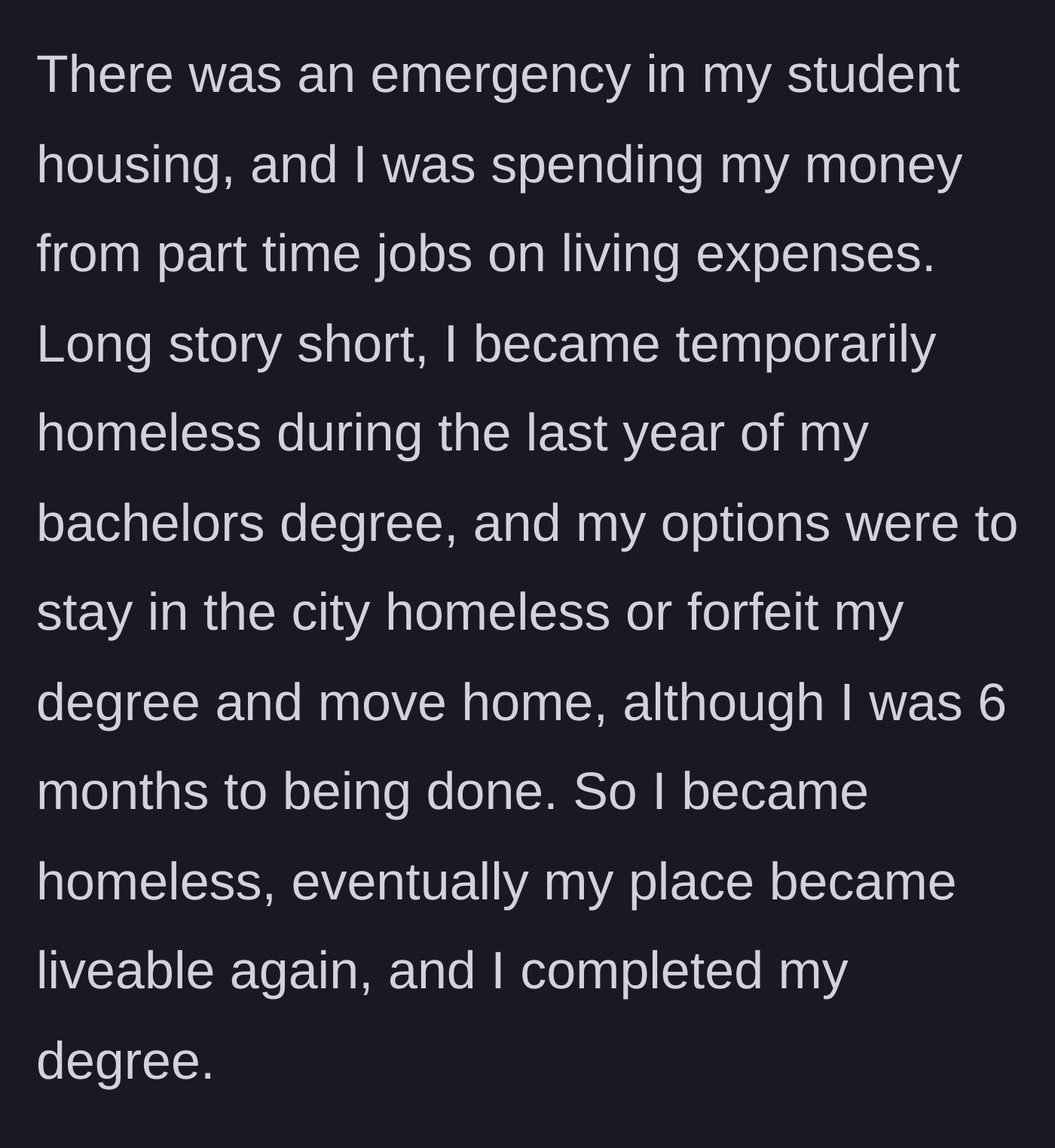 Story part 2 - The author recounts a student housing emergency that left them temporarily homeless rather than dropping out of their degree with only 6 months left.