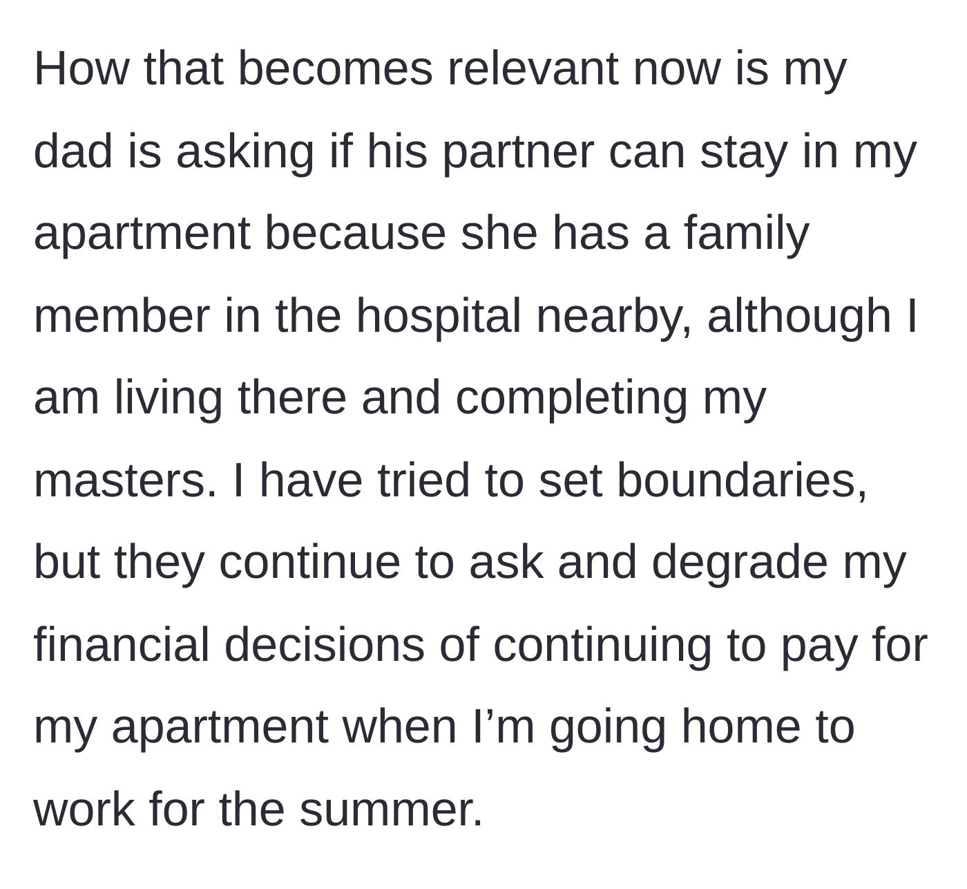 Story part 4 - The father demands his partner stay in the author's apartment during a hospital visit, insulting the author's financial decisions when boundaries are set.