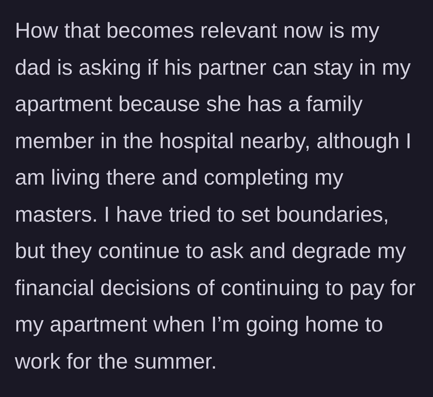 Story part 4 - The father demands his partner stay in the author's apartment during a hospital visit, insulting the author's financial decisions when boundaries are set.