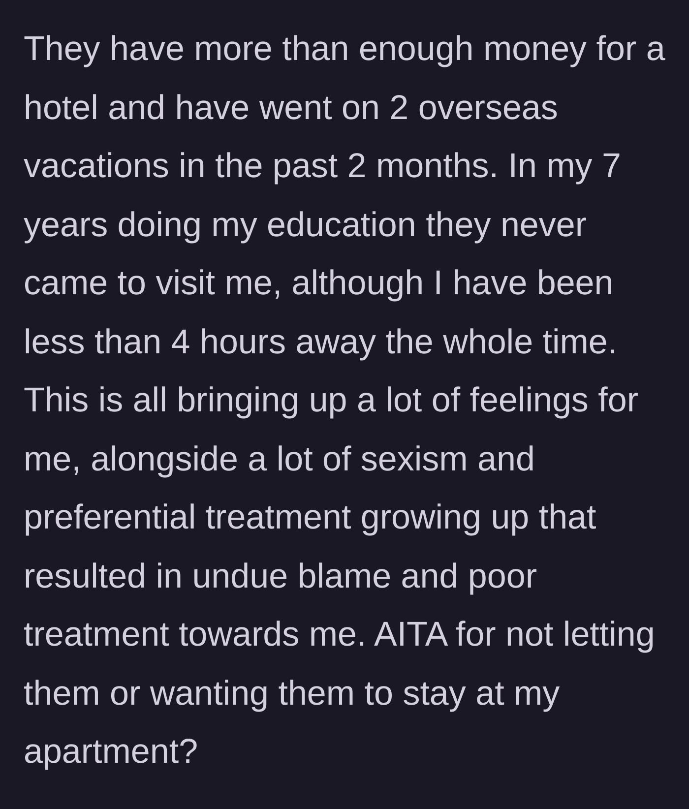 Story part 5 - The author highlights the father's luxury vacations, his failure to visit over 7 years, and the underlying sexism of their upbringing, questioning if they are wrong to refuse the stay.
