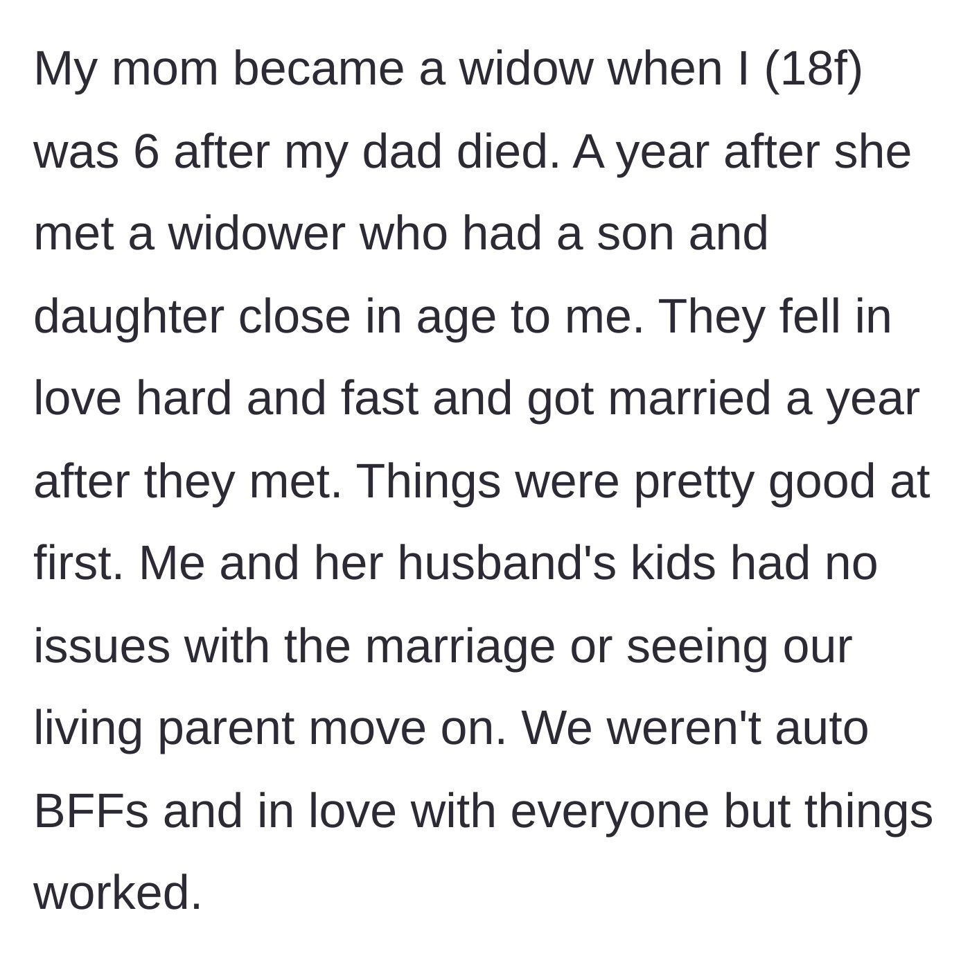 Story part 1 - A widow and a widower blend their families, and initially, the kids are completely fine with their parents finding love again in a peaceful coexistence.