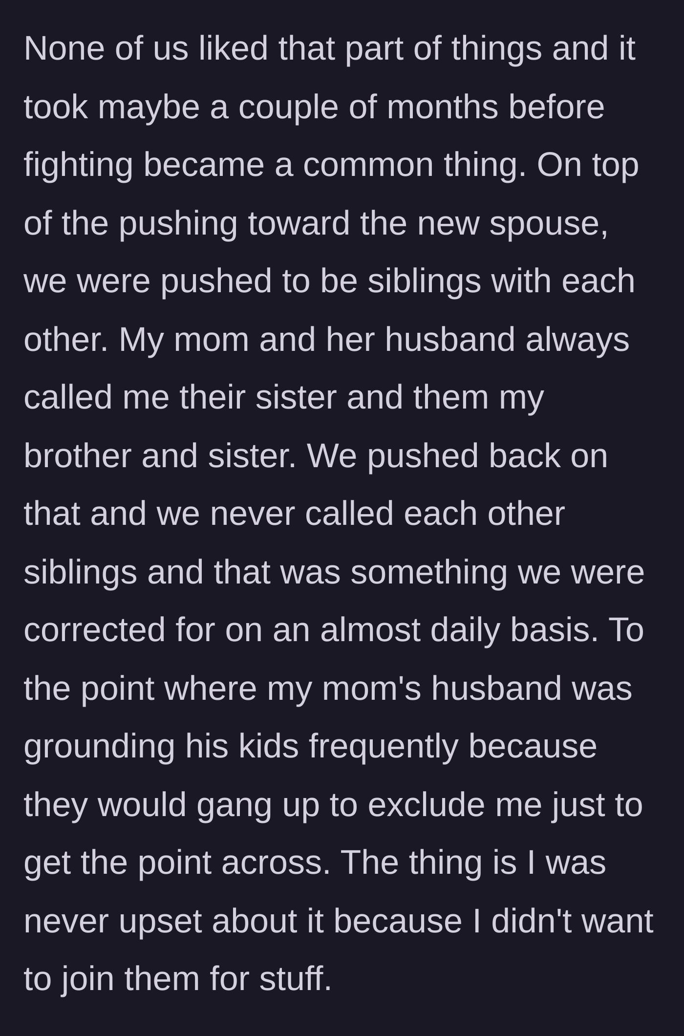 Story part 3 - Constant fighting breaks out as the parents force the kids to act like siblings, leading to punishments and groundings when the children naturally resist the forced closeness.