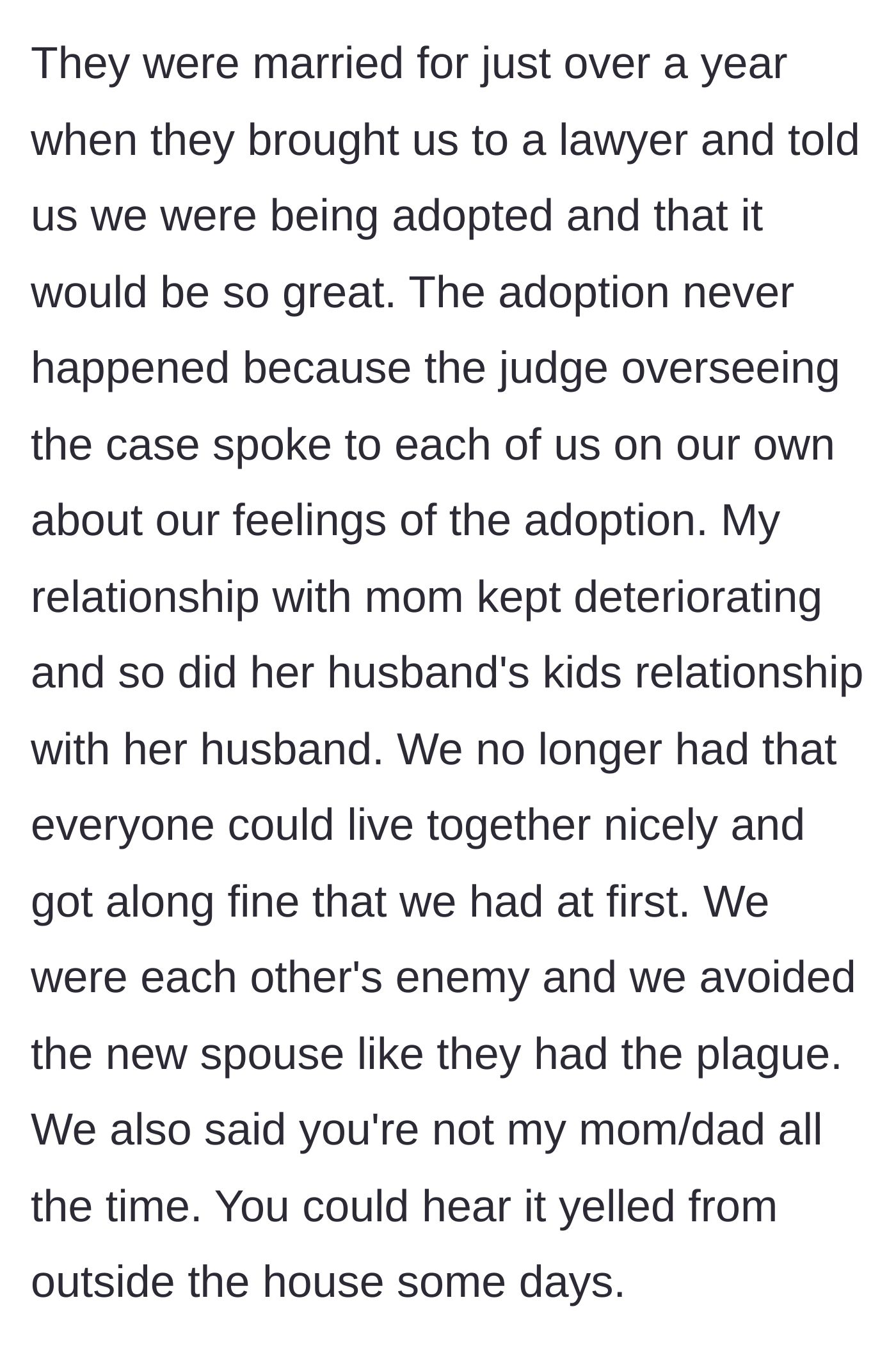 Story part 4 - The parents attempt a secret adoption, which a judge thankfully stops after interviewing the kids, leading to a complete, highly vocal breakdown of all family relationships.