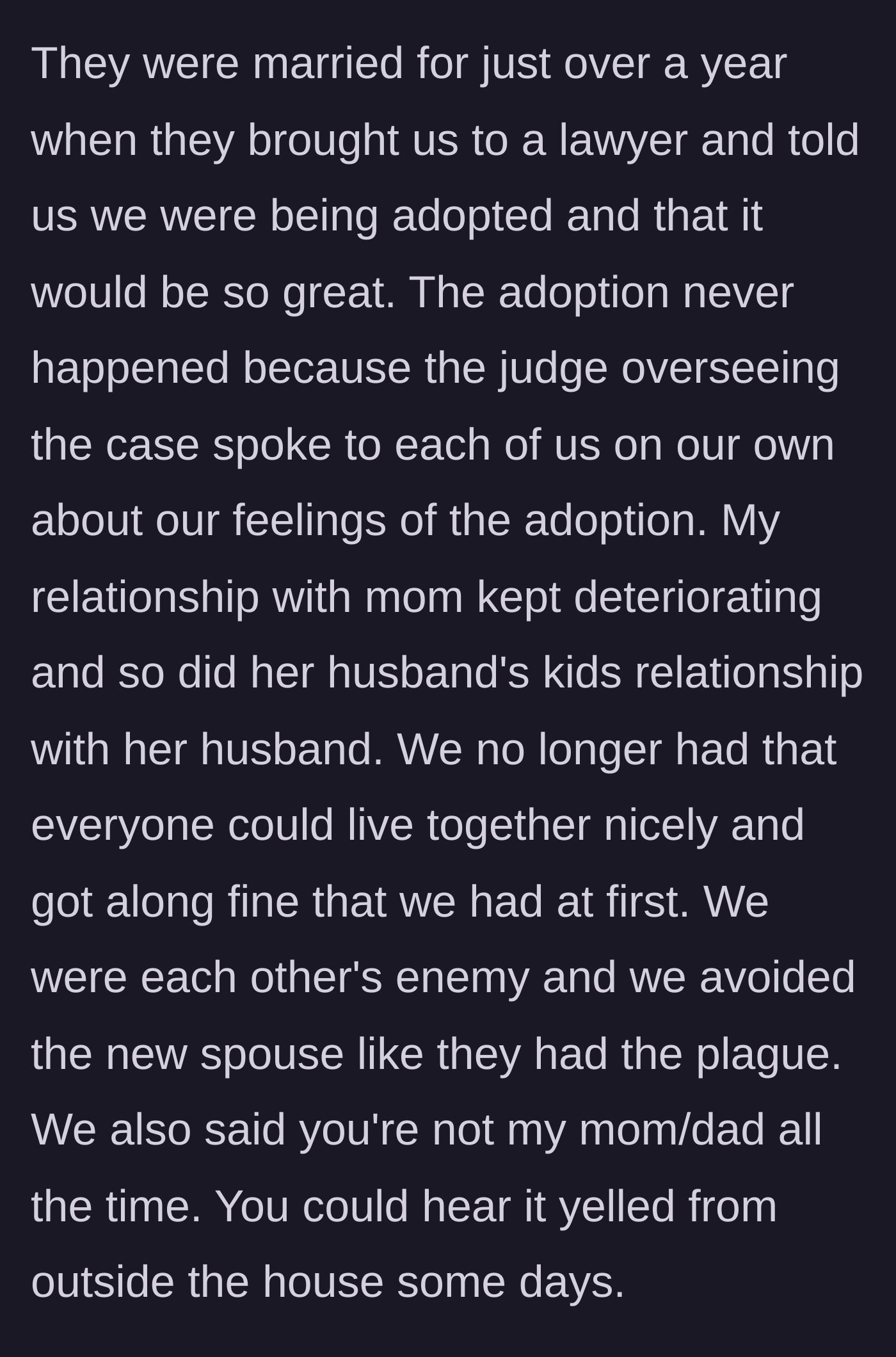 Story part 4 - The parents attempt a secret adoption, which a judge thankfully stops after interviewing the kids, leading to a complete, highly vocal breakdown of all family relationships.