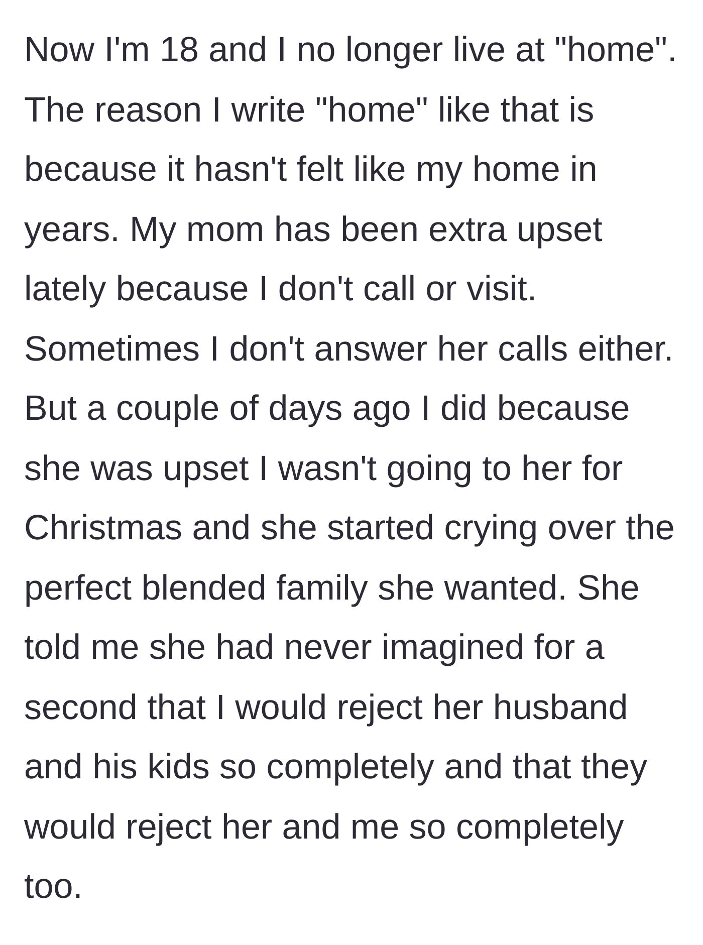 Story part 5 - Now 18, the main character has moved out and rarely contacts her mother, who calls crying about her ruined dreams of a perfect, seamlessly blended family.