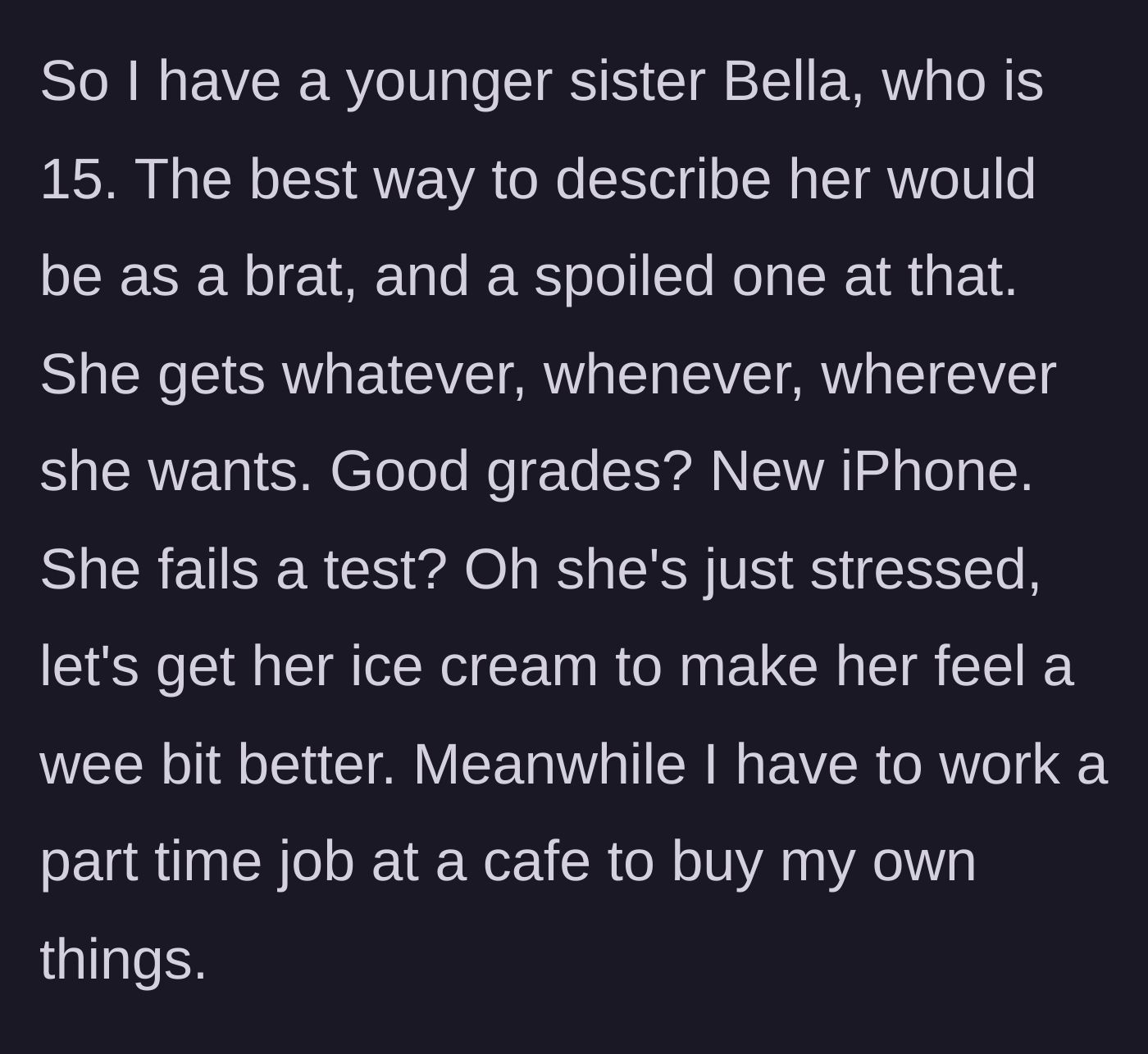Story part 1 - Description of the contrasting siblings, highlighting the coddled younger sister and the working older sister.