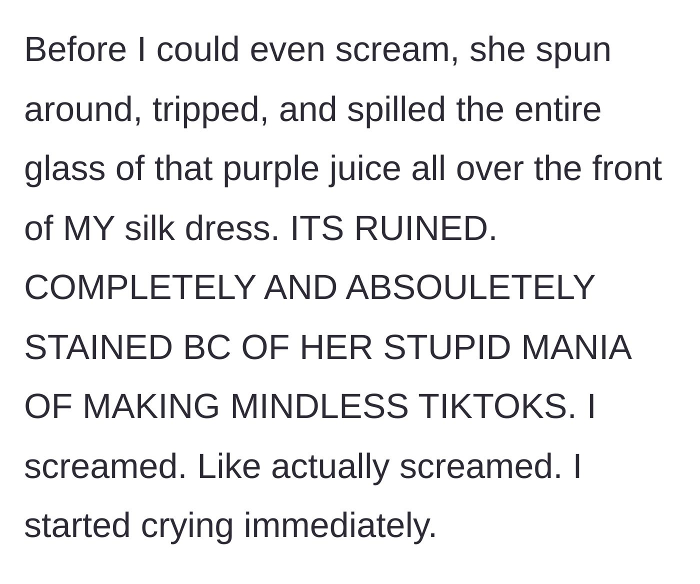Story part 4 - The younger sister tripping and spilling the purple juice, completely ruining the silk dress.