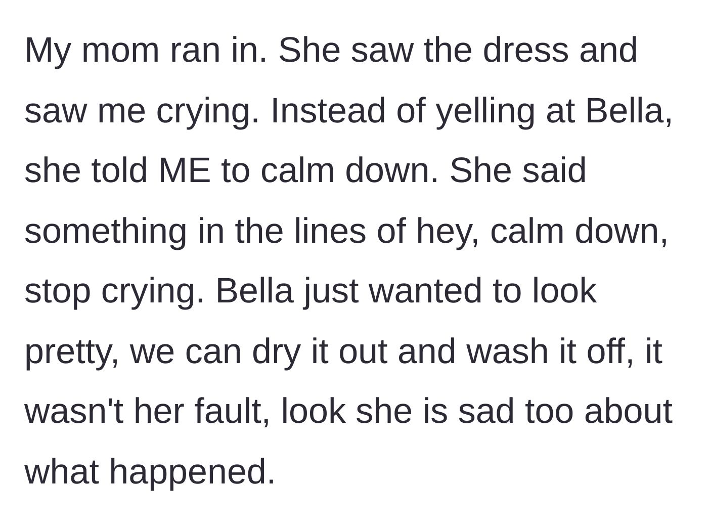 Story part 5 - The mother rushing in and demanding the older sister calm down instead of scolding the younger one.
