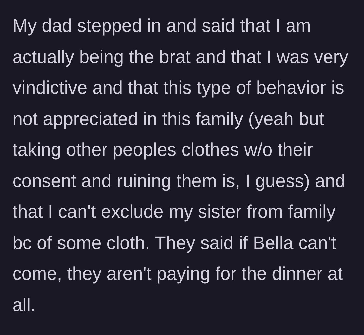 Story part 8 - The father calling the older sister vindictive and threatening to cancel the party.