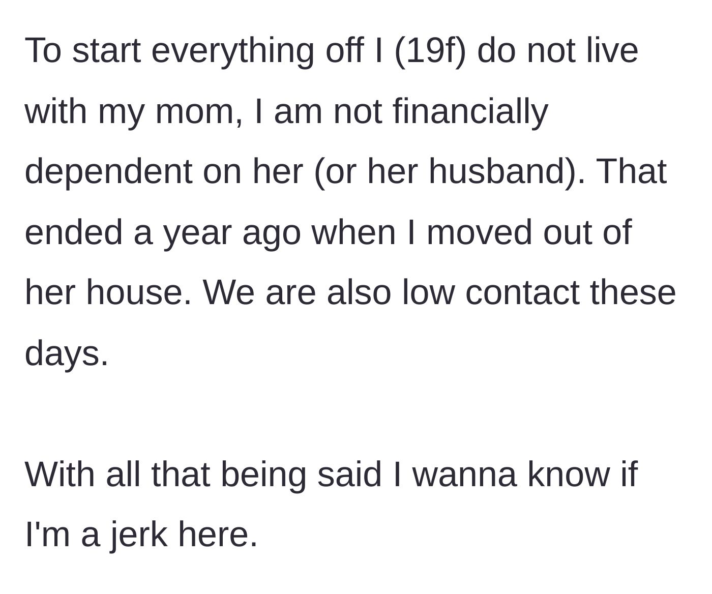 Story part 1 - 19-year-old female narrator establishes her financial independence and low-contact status with her mother.