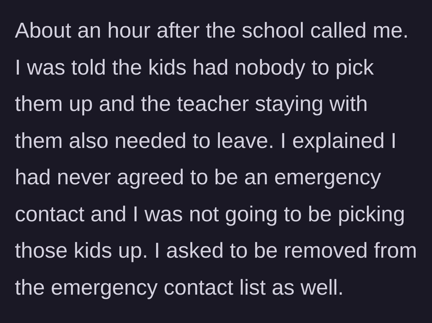 Story part 3 - The school calls the daughter, who refuses to pick up the kids and demands removal from the contact list.
