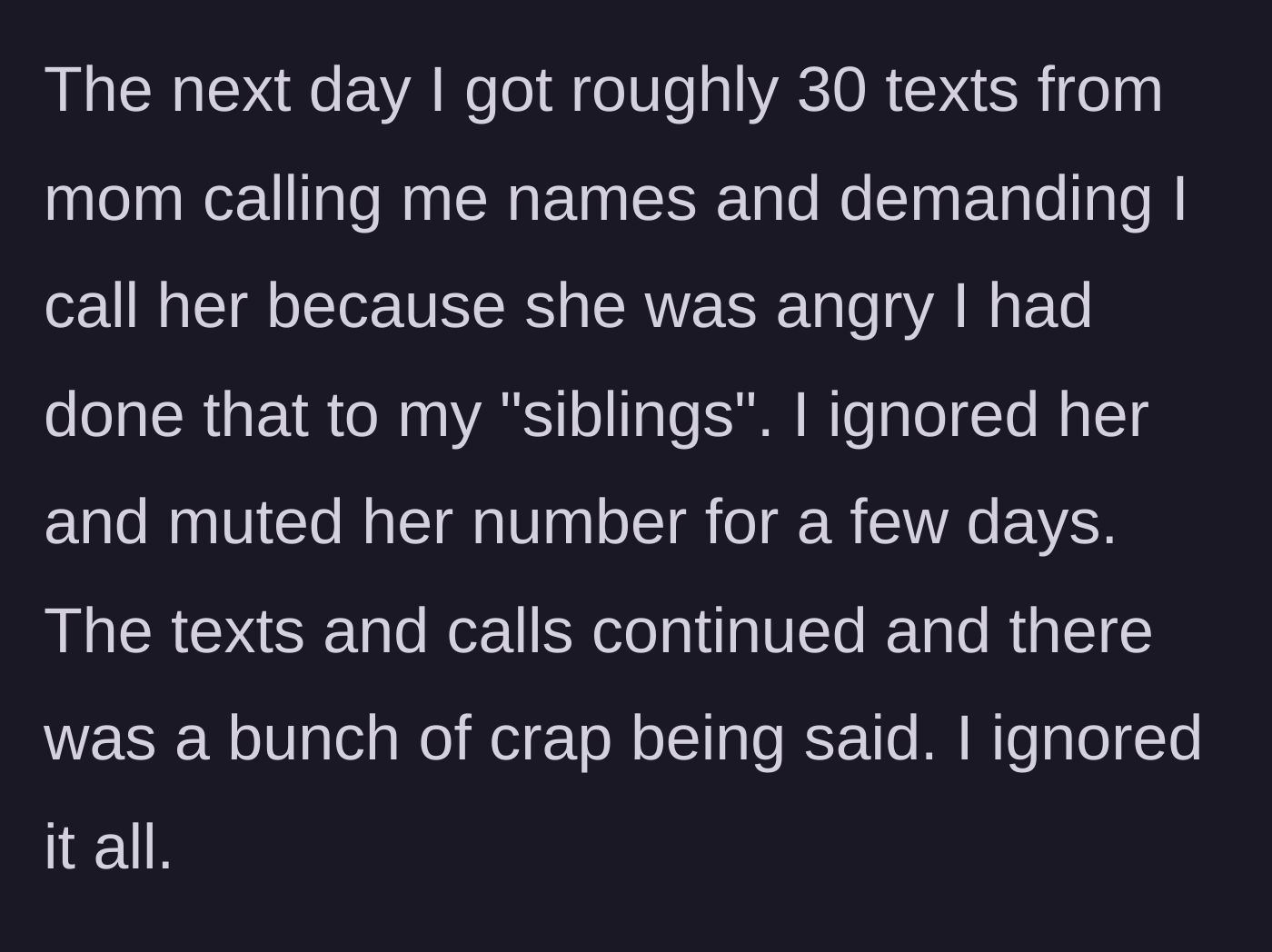 Story part 4 - The mother unleashes a barrage of insulting text messages demanding compliance.