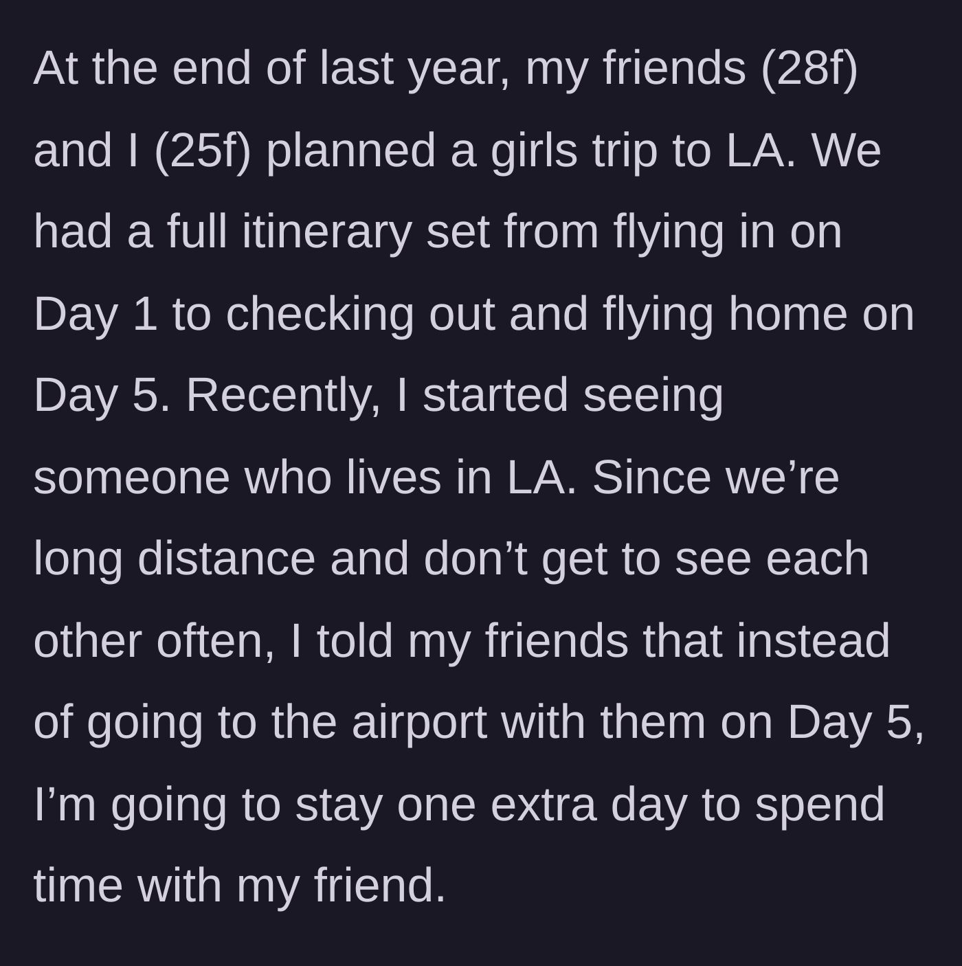 Story part 1 - A split-screen showing a fun, jam-packed girls' trip itinerary next to a romantic text message from a long-distance crush.