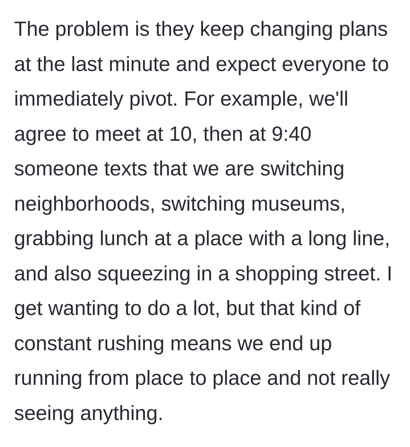 Story part 2 - The woman describes the family constantly changing plans at the last minute, rushing between museums, neighborhoods, and long lines.