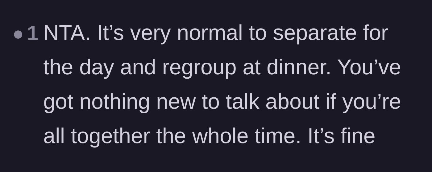 Comment thread 5 - A reminder that spending time apart gives the group actual things to talk about at dinner.