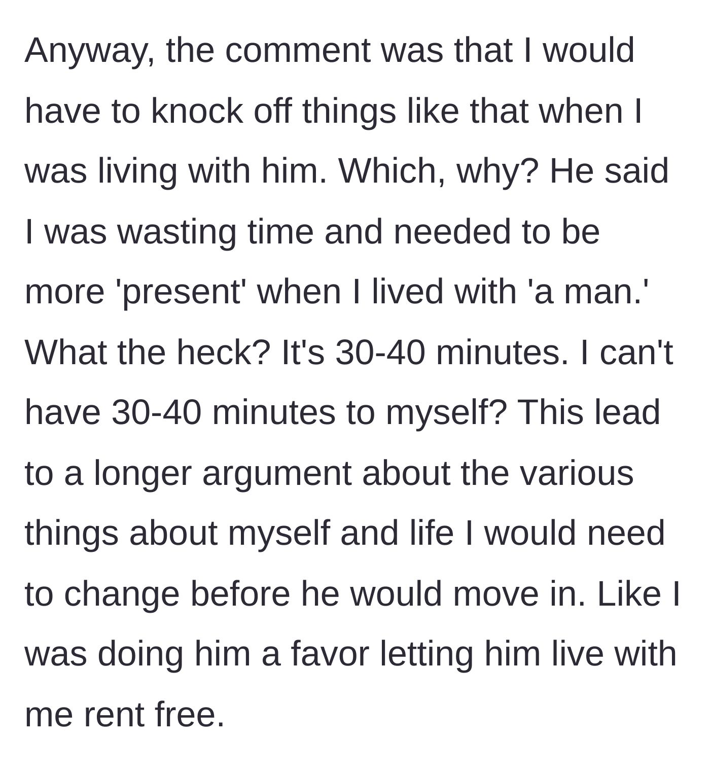 Story part 3 - Boyfriend demands she be more 'present' for 'a man' and initiates a huge argument about changing her life for him.