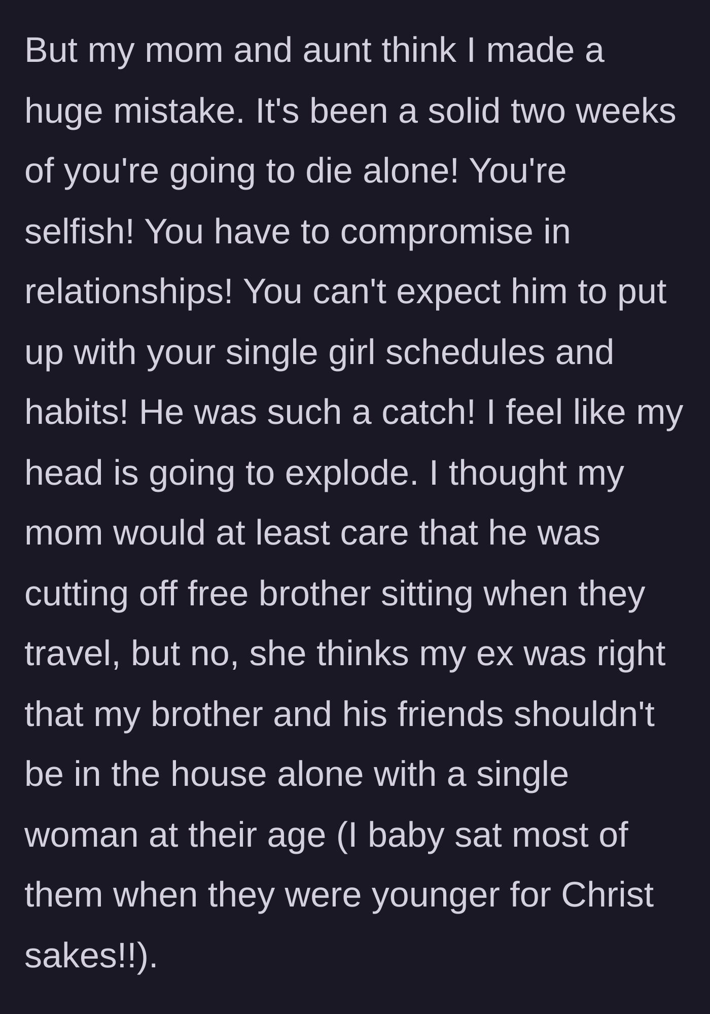 Story part 6 - Woman's mother and aunt berate her for breaking up, defending the ex's sexist rules and calling her selfish.