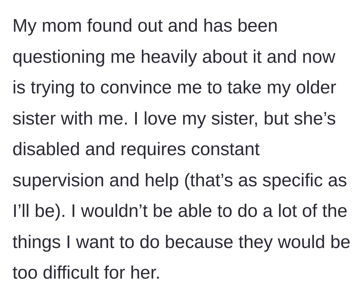 Story part 2 - Mother discovers the travel plans and heavily pressures the student to bring their disabled older sister along, requiring constant supervision.