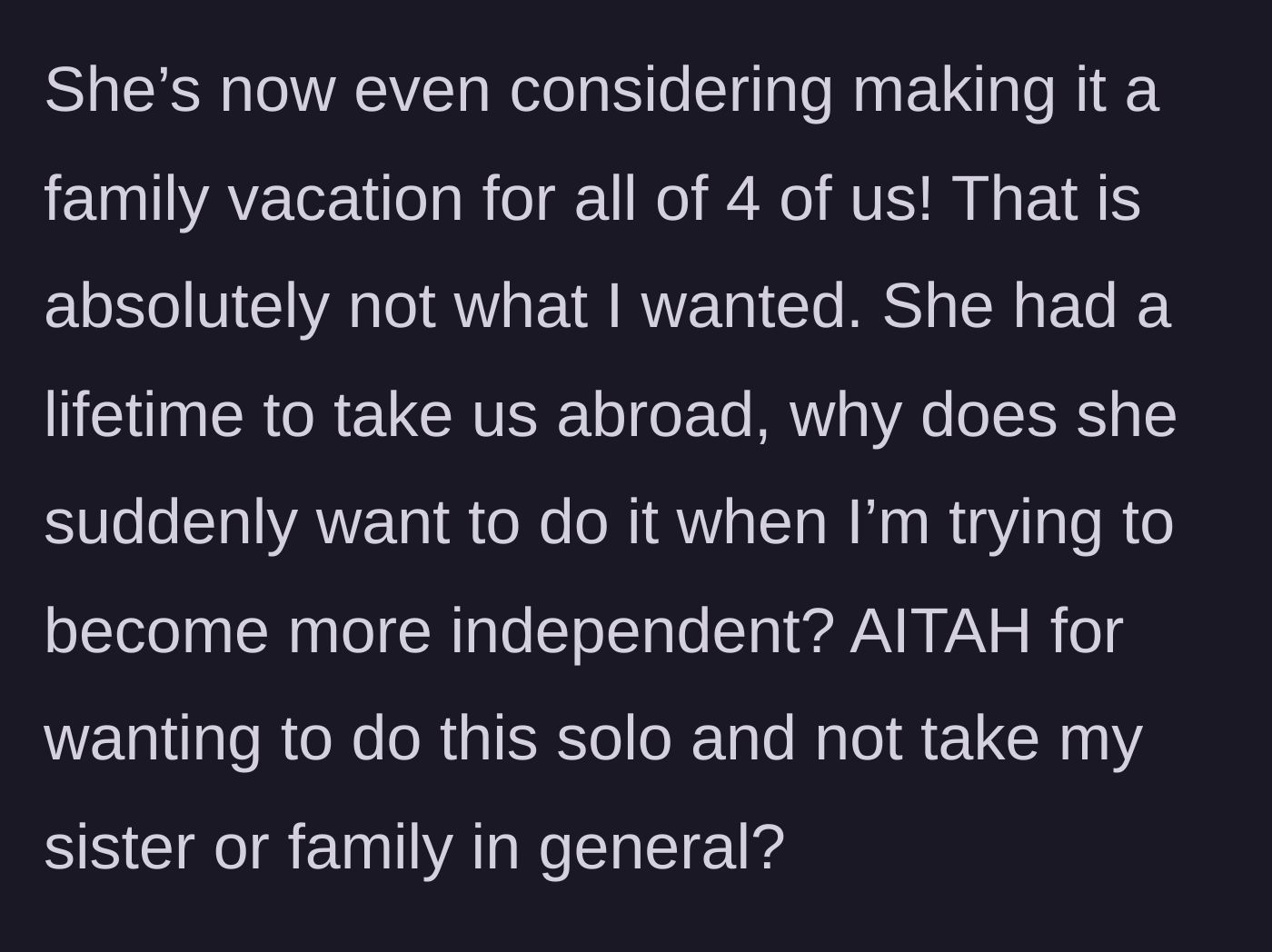 Story part 4 - Mother escalates the situation by proposing a four-person family vacation, completely ignoring the student's desire for independence.