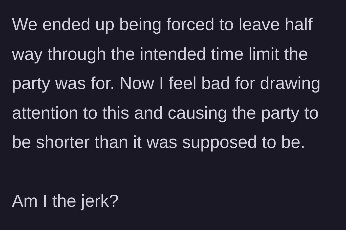 Story part 5 - Sad dad feeling guilty as the party is forced to pack up and leave early.