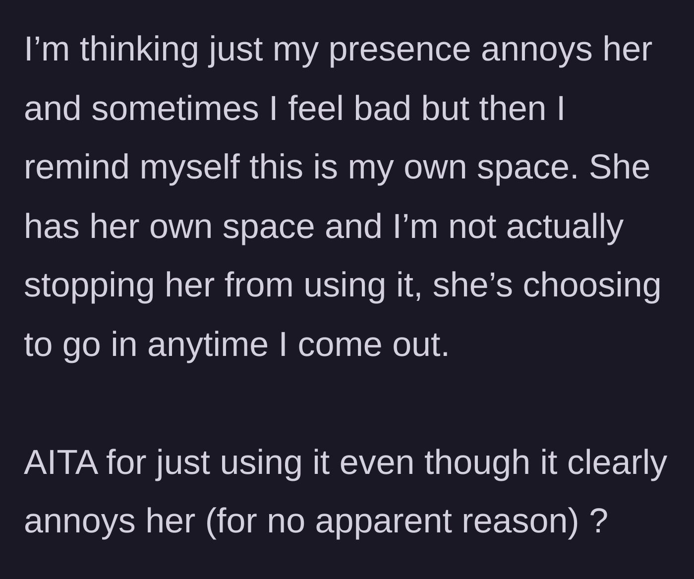 Story part 5 - The narrator questions if they are in the wrong for simply existing in their own outdoor space while annoying the neighbor.