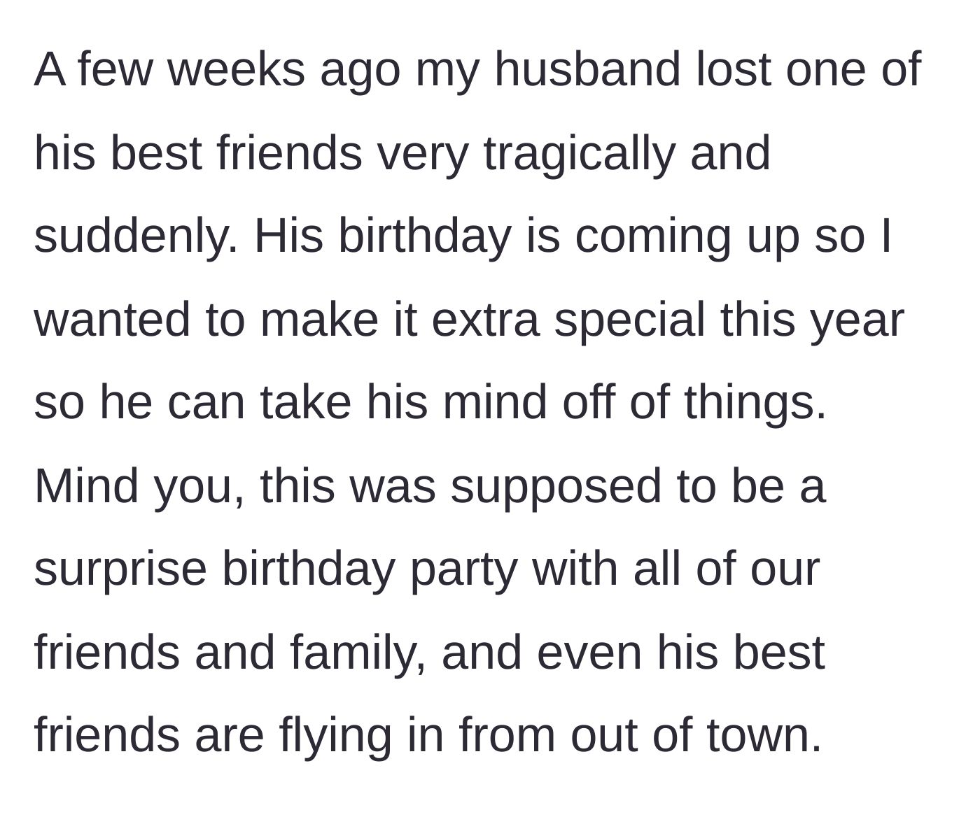Story part 3 - Wife planning a thoughtful surprise birthday party for her grieving husband.