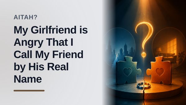 The Insecure Girlfriend Who Demanded Her Partner Stop Calling His Ex By His Actual Name