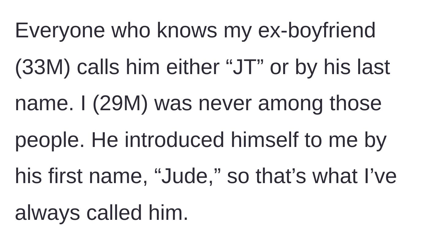 Story part 1 - The narrator explains why he calls his ex-boyfriend by his given name, Jude, instead of his common nicknames.