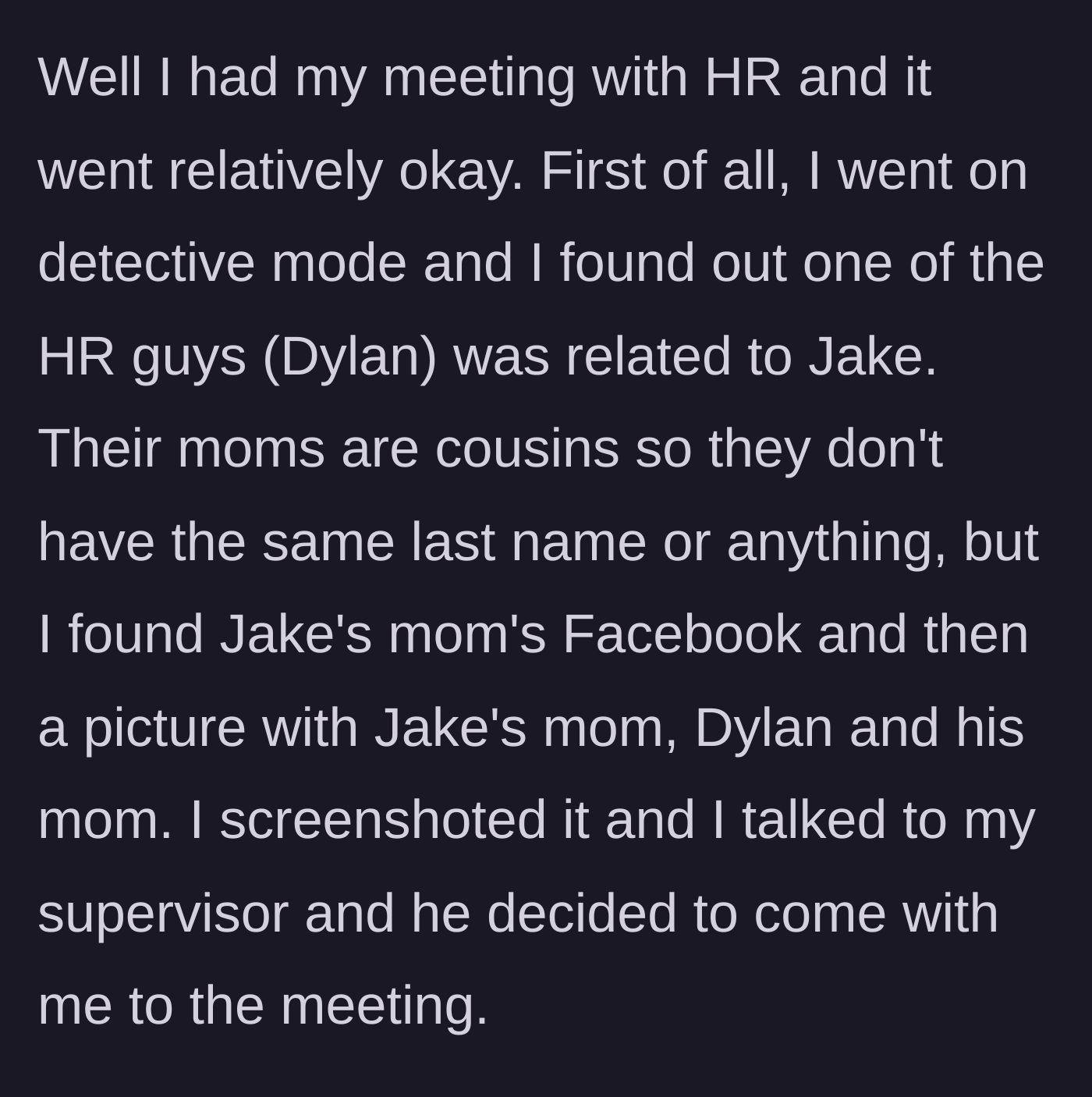 Story part 1 - Employee discovers a hidden family connection between their bully and the HR rep using Facebook sleuthing, bringing their supervisor to the disciplinary meeting.