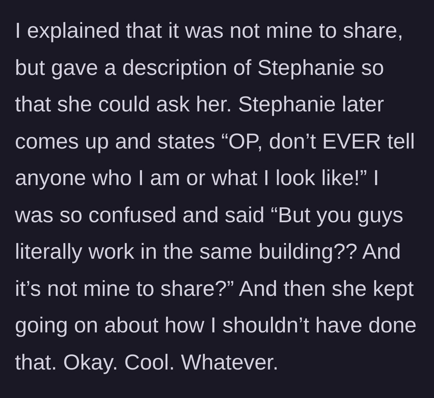 Story part 4 - Stephanie aggressively demands the main character stop telling people what she looks like.