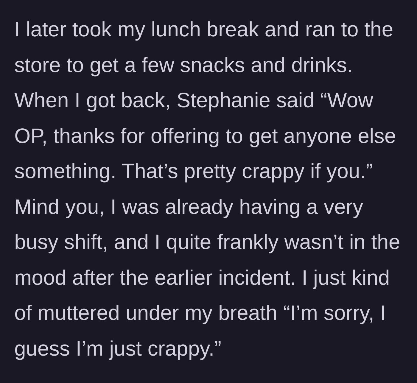 Story part 5 - Stephanie berates the main character for not buying her a snack from the store.