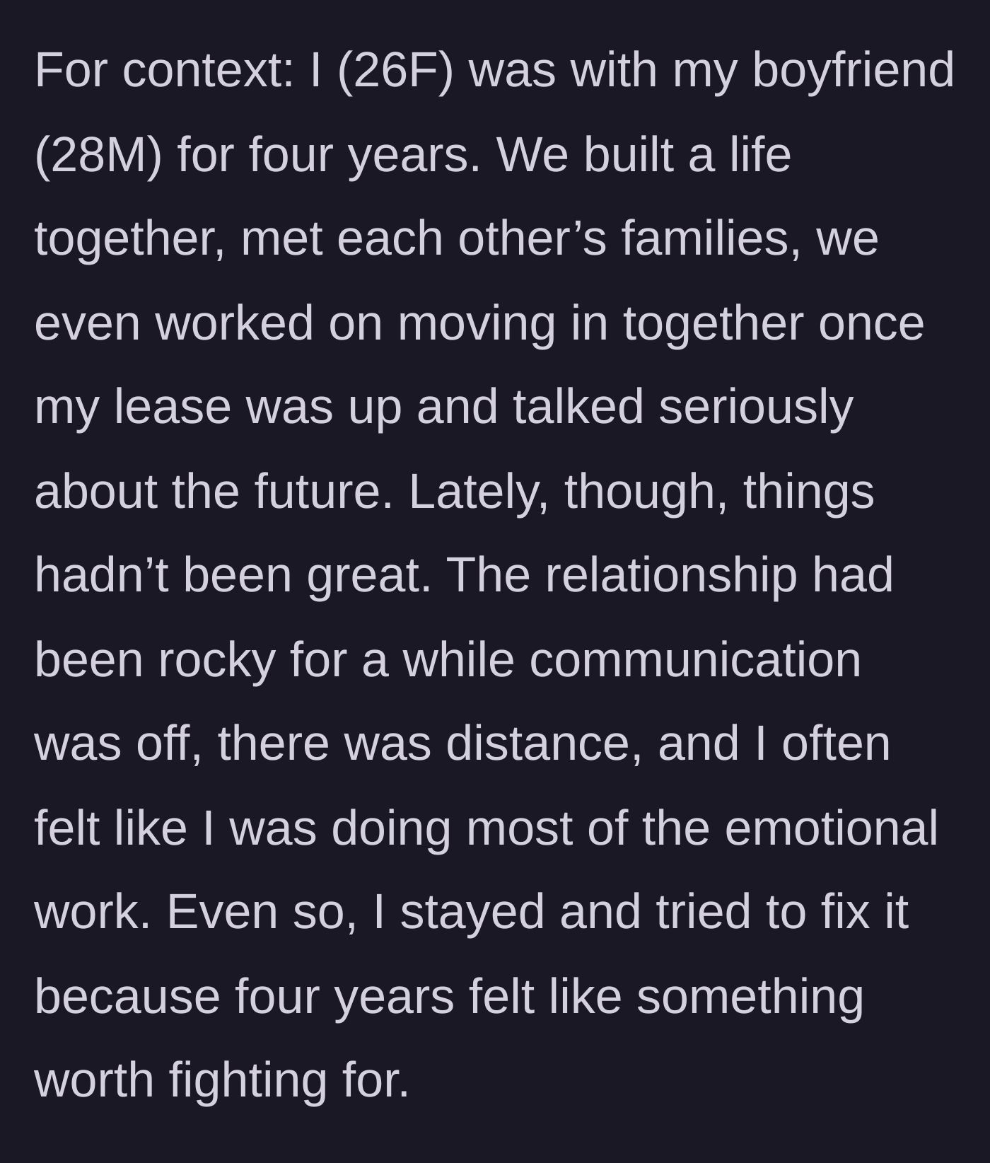 Story part 1 - Describing the rocky four-year relationship and the unequal emotional labor between the couple.