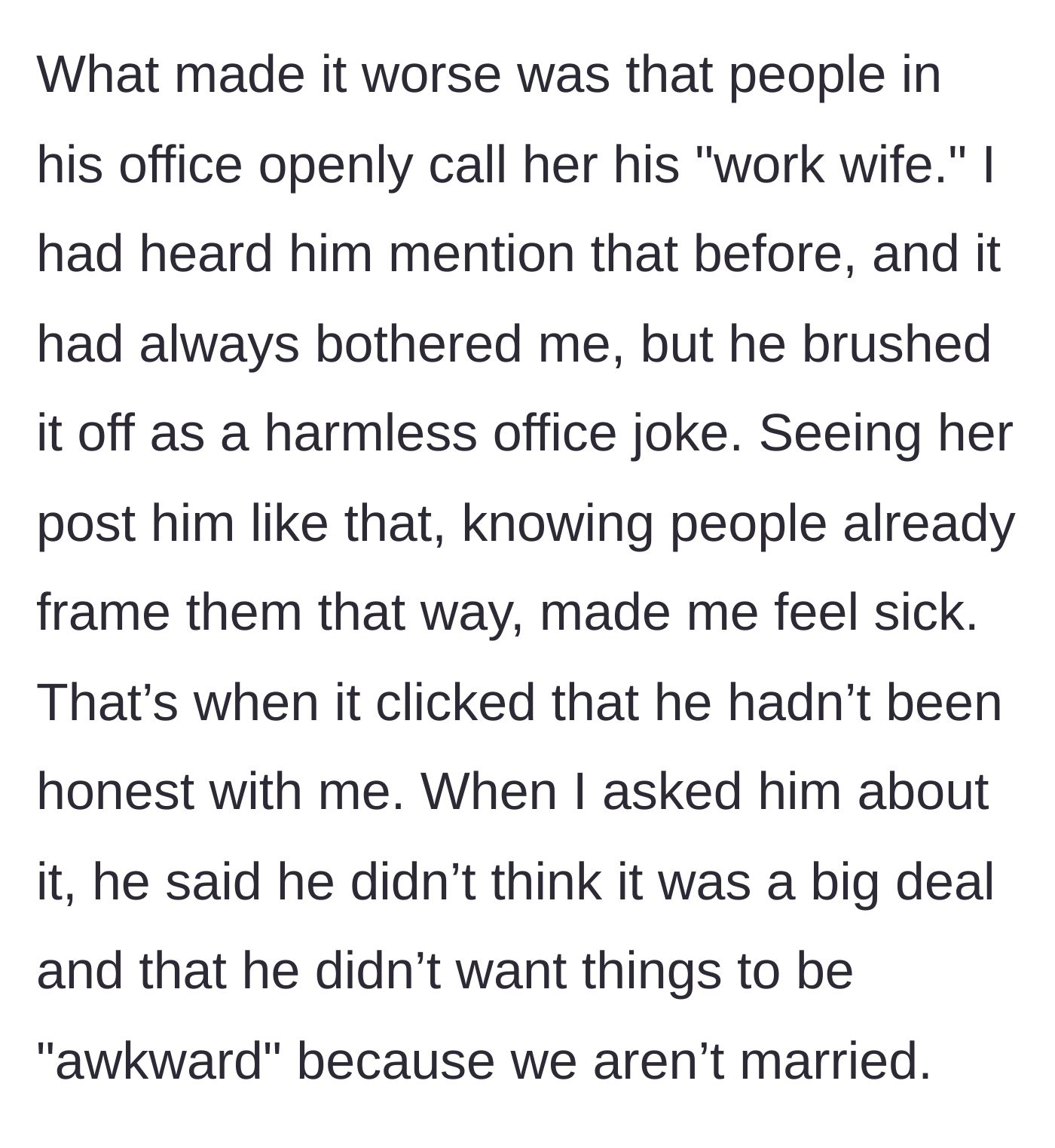 Story part 3 - Confronting him about the 'work wife' title and his weak excuse about them not being married.