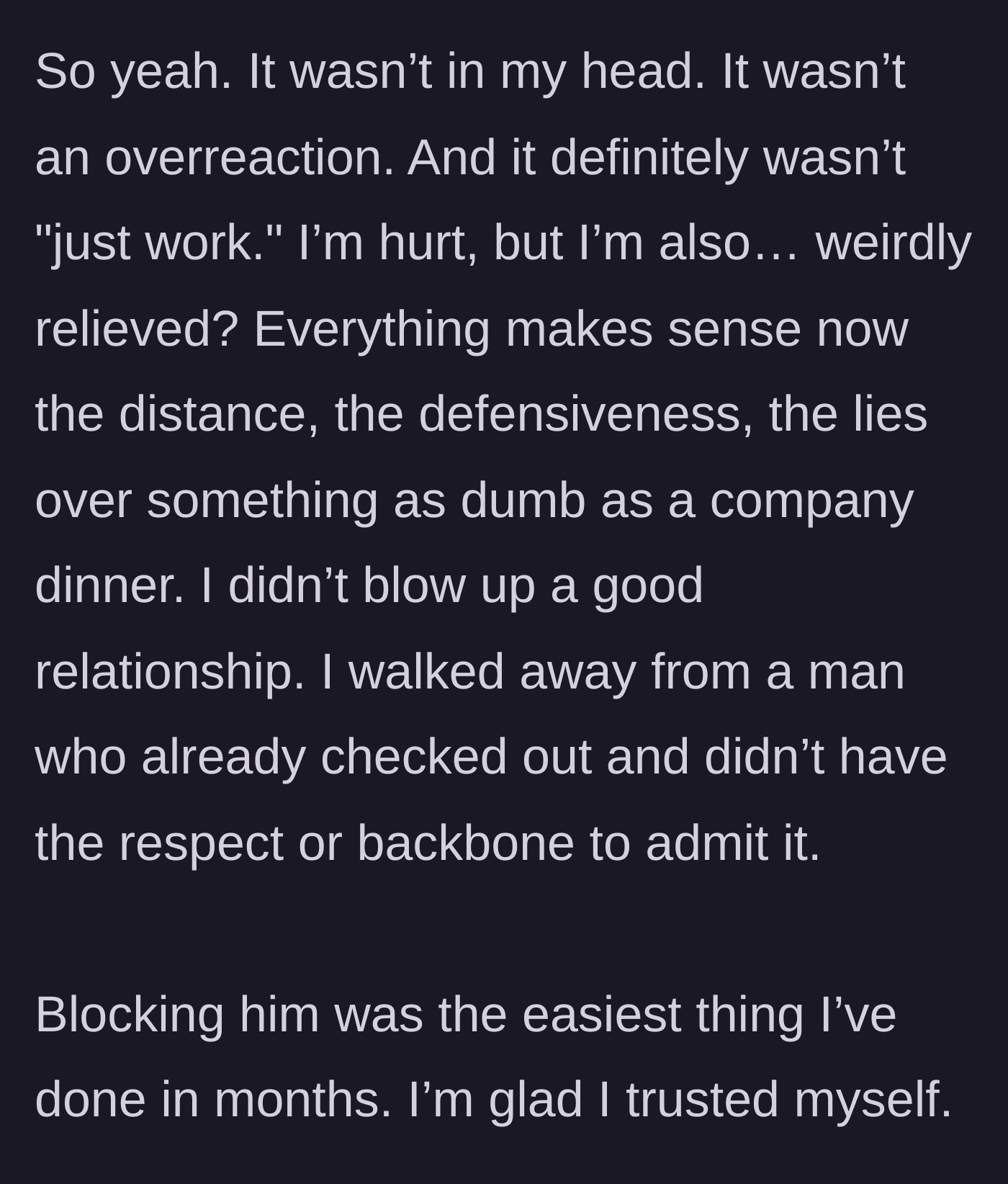 Story part 9 - Blocking him and finding relief in knowing she was right all along about his betrayal.