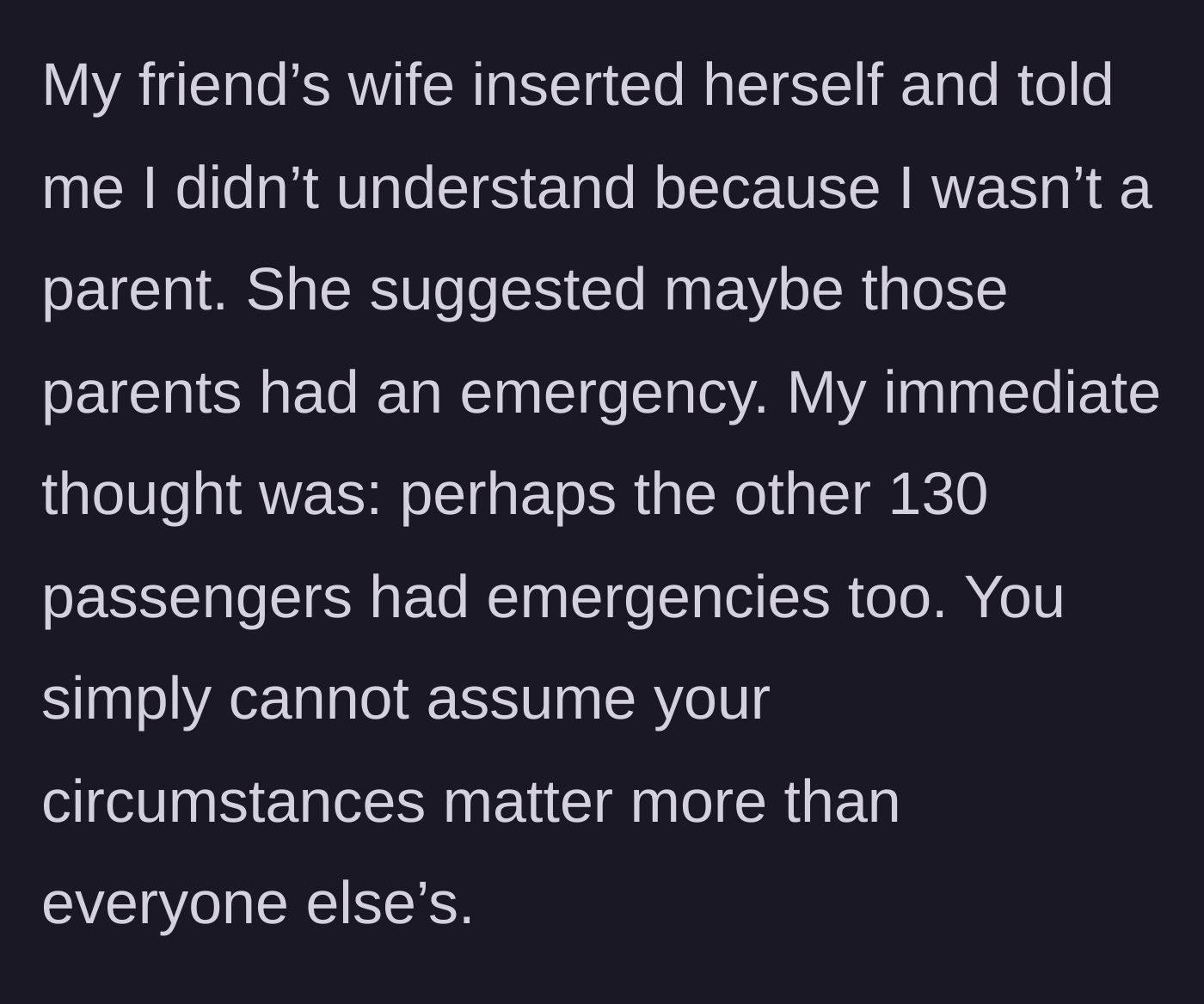 Story part 3 - The friend's wife replies, claiming she wouldn't understand because she isn't a parent.