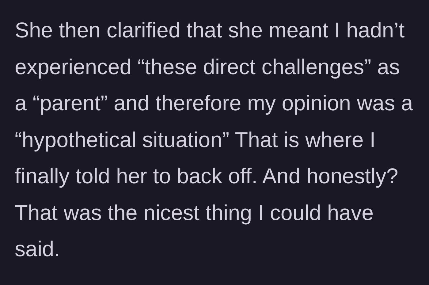 Story part 5 - The wife calls her opinion a 'hypothetical situation', prompting a 'back off' response.