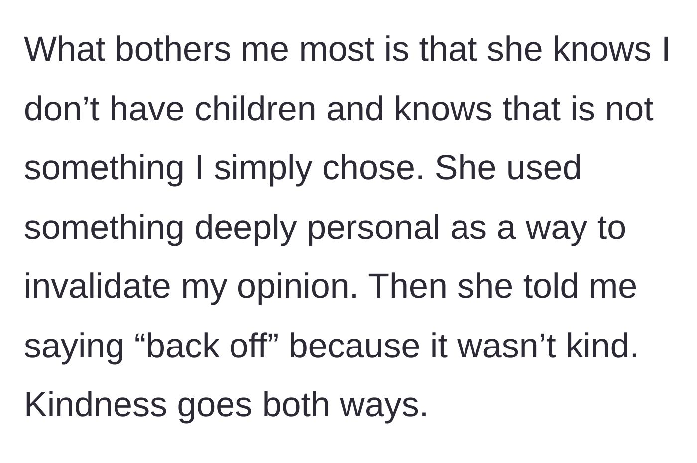 Story part 7 - Revealing the wife knew her childlessness was involuntary and still claimed 'back off' wasn't kind.