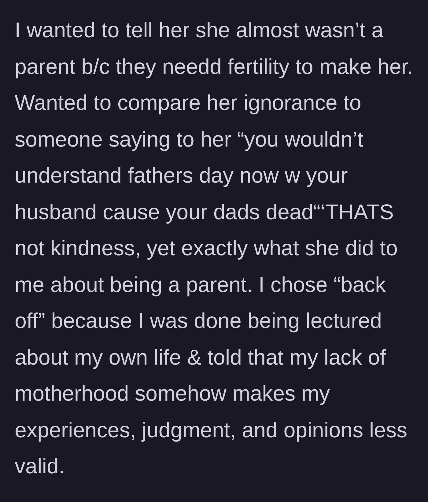 Story part 8 - Holding back brutal comparisons about infertility and loss to take the high road.