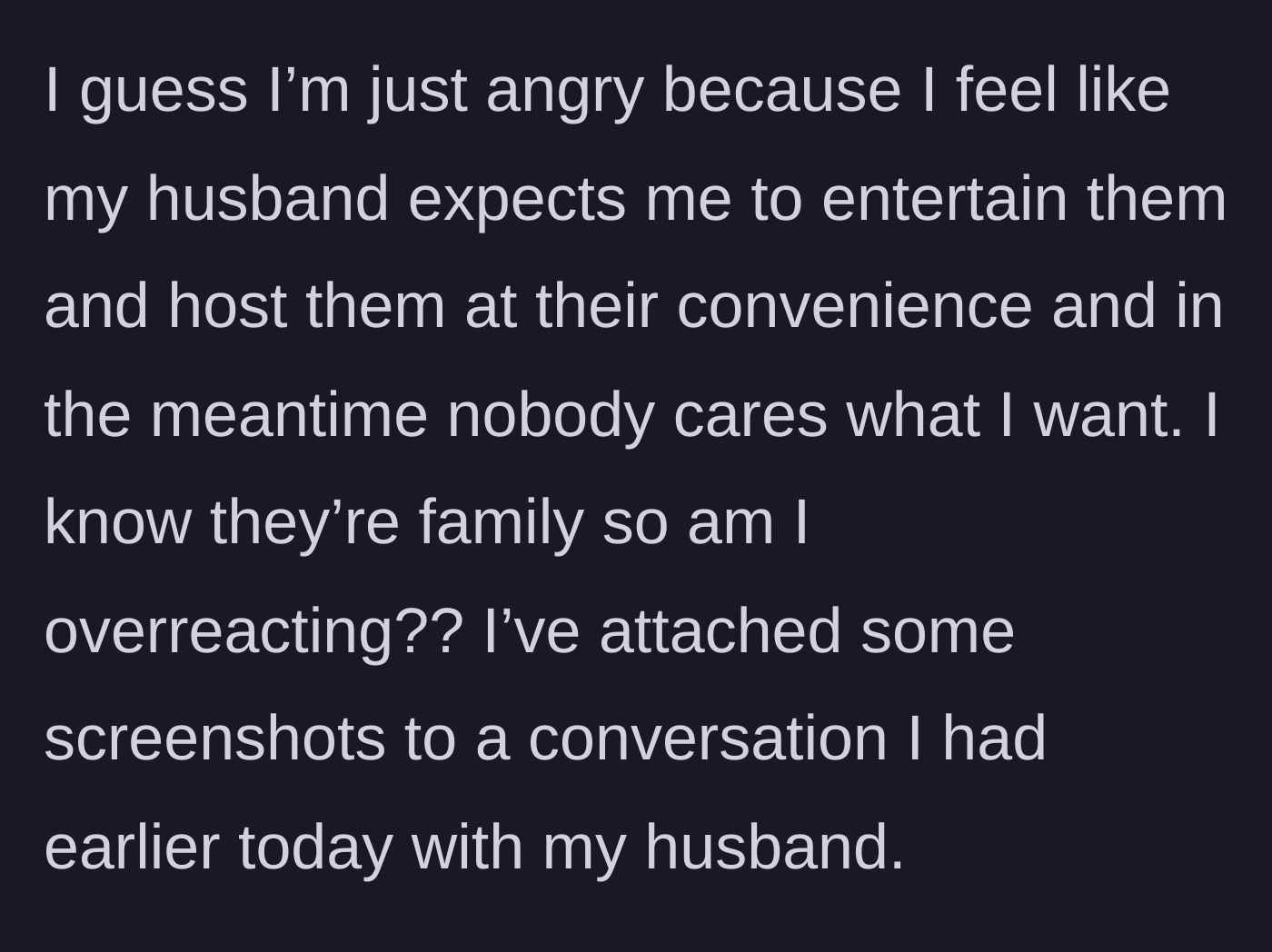 Story part 3 - The mother expresses her frustration at her husband for expecting her to play hostess while ignoring her own desperate needs.
