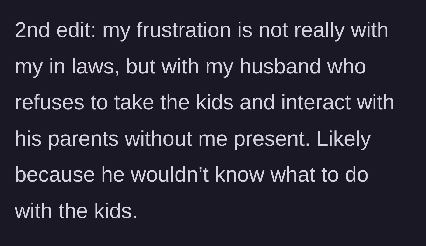 Story part 5 - The mother clarifies that her real anger is aimed at her husband's refusal to parent his own children without her present.