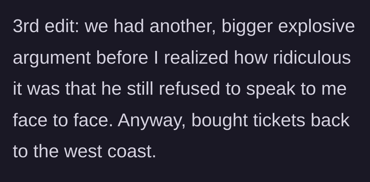 Story part 6 - After another massive argument, the mother decides she has had enough and buys plane tickets to fly back to her family.