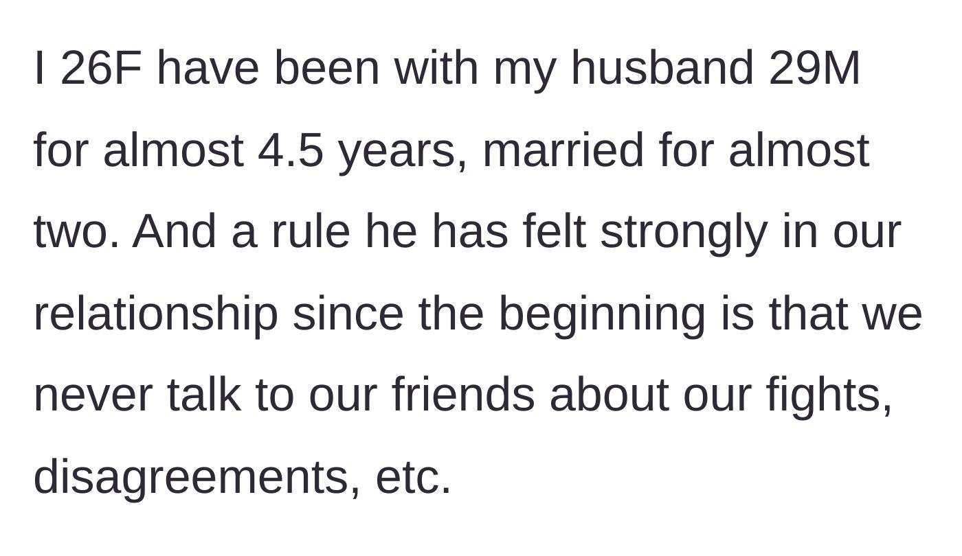 Story part 1 - Wife explains her husband's strict rule against discussing their relationship problems with friends.