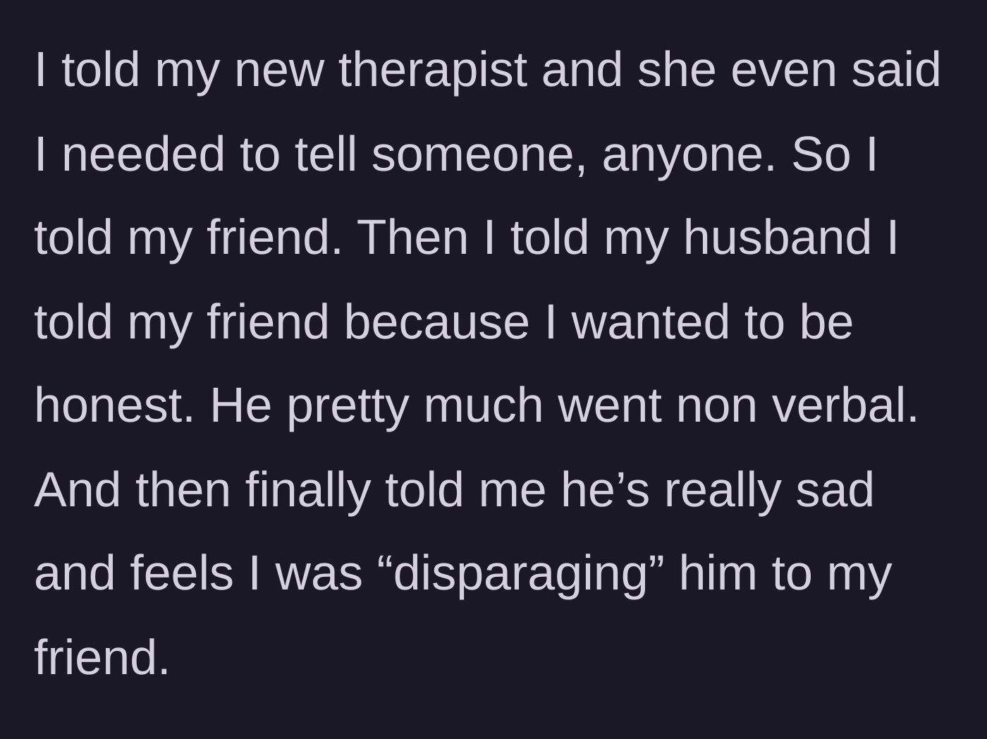 Story part 4 - Wife follows her therapist's advice to confide in a friend, leading to her husband shutting down.