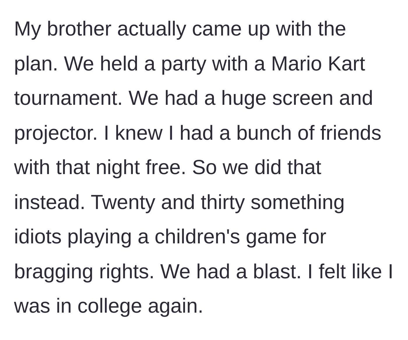 Story part 3 - The groom and his brother pivot to hosting a high-stakes Mario Kart tournament and party at the paid venue for their friend group.