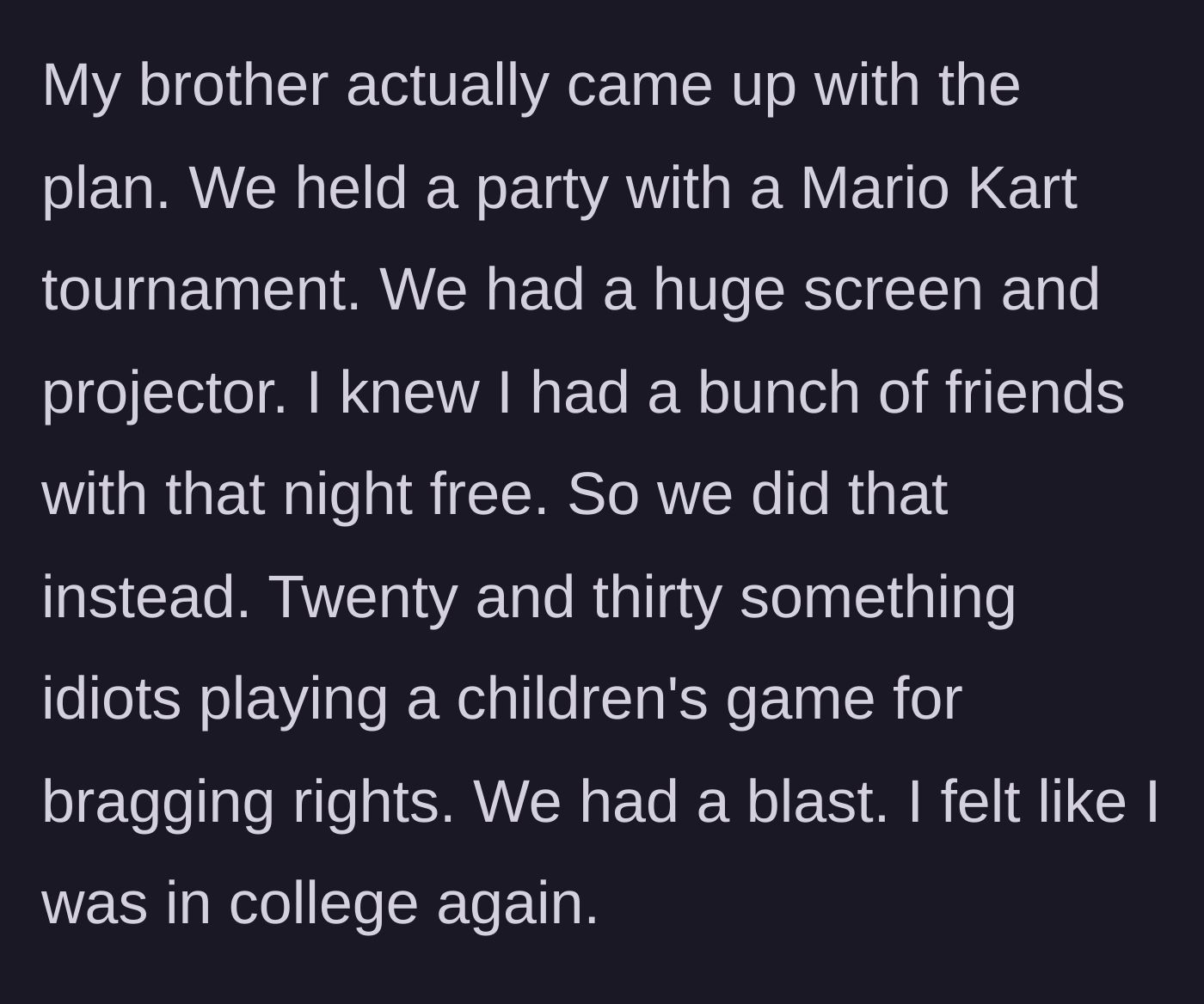 Story part 3 - The groom and his brother pivot to hosting a high-stakes Mario Kart tournament and party at the paid venue for their friend group.