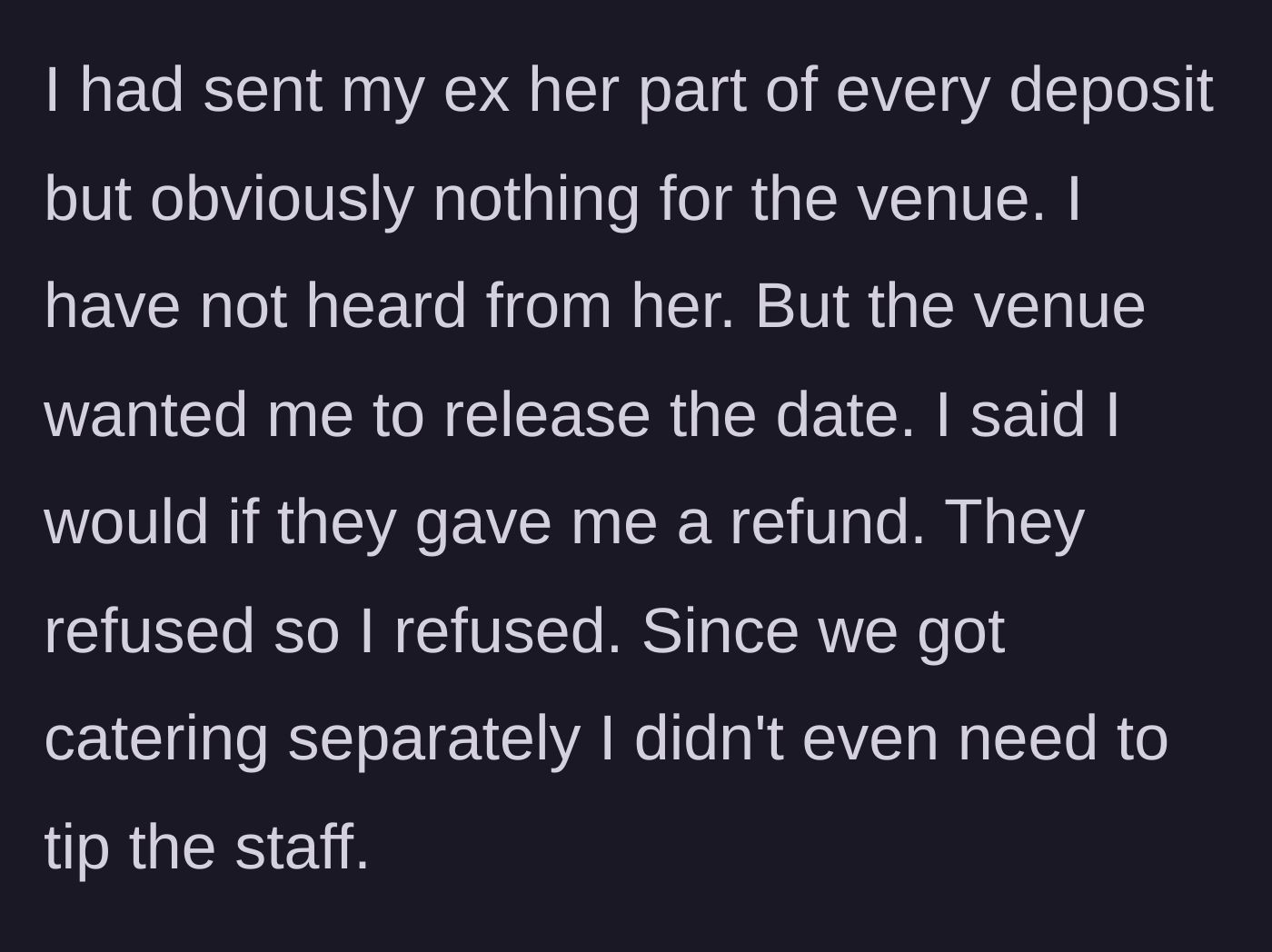 Story part 4 - The groom refuses to relinquish the reservation date back to the venue without a refund, utilizing the space with independent catering.