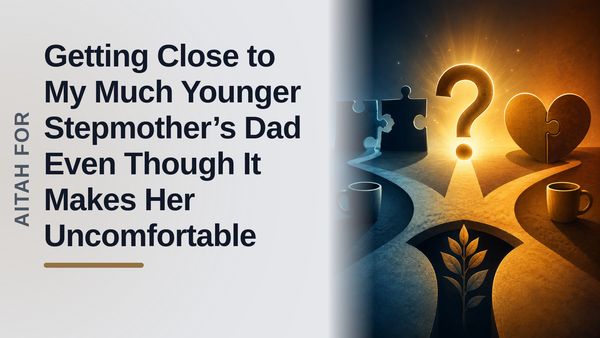 The Justified Daughter Who Outraged Her Projecting Stepmom Just By Talking To Her Dad
