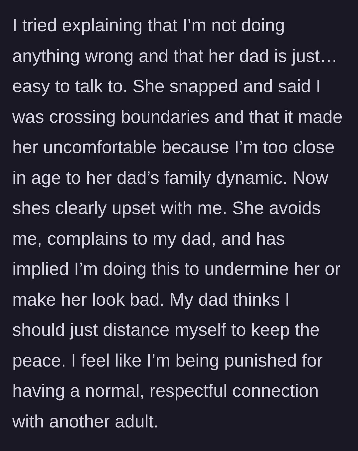 Story part 4 - The stepmother snaps, accuses the daughter of undermining her, and the father enables his new wife by asking his daughter to back off.